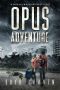 [One Man's Opus 03] • Opus Adventure